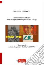 «Diari del Sessantotto». Aldo Borgonzoni una primavera a Praga libro