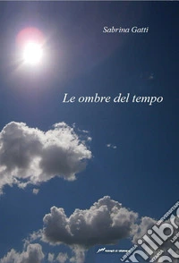 Le ombre del tempo libro