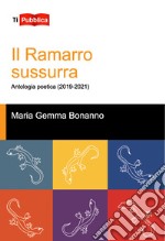 Il ramarro sussurra. Antologia poetica (2019-2021) libro