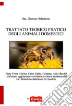 Trattato teorico pratico degli animali domestici. Vol. 3: Suino, cane, gatto, pollame, api e bachi libro