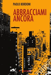 Abbracciami ancora