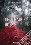 Le tracce rosse libro di Pedroni Emiliano