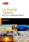 La Grande Tartaria ed il firmamento con un diluvio e la Terra Cava libro di Boux Ben