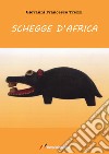 Schegge d'Africa libro di Trezzi Giovanni Francesco