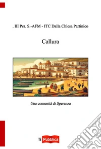 Callura. Una comunità di speranza libro