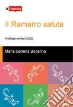 Il ramarro saluta. Antologia poetica (2022) libro