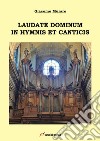 Laudate dominum in hymnis et canticis libro