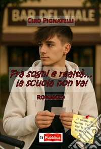 Fra sogni e realtà... La scuola non va! libro