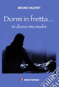 Dormi in fretta... libro