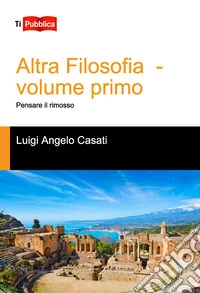 Altra filosofia. Vol. 1