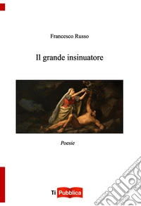 Il grande insinuatore