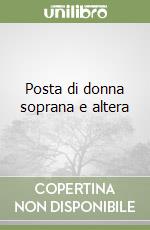 Posta di donna soprana e altera libro