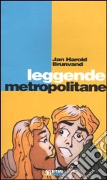 Leggende metropolitane libro