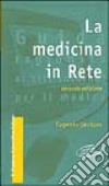 La medicina in rete. Guida ragionata ai siti Internet per il medico. Con floppy disk libro