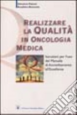 Realizzare la qualità in oncologia medica libro