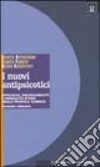 I nuovi antipsicotici. Efficacia, tollerabilità e modalità d'uso nella pratica clinica libro