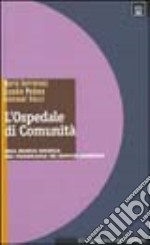 L'ospedale di comunità. Una nuova risorsa nel panorama dei servizi sanitari libro