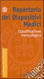 Repertorio dei dispositivi medici. Classificazione merceologica