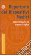 Repertorio dei dispositivi medici. Classificazione merceologica libro