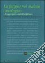 La fatigue nel malato oncologico. Un approccio multidisciplinare