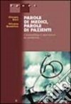 Parole di medici, parole di pazienti. Counselling e narrativa in medicina libro di Bert Giorgio Quadrino Silvana