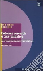 Outcome research e cure palliative. Concetti generali e aspetti applicativi. Ricerca cure palliative libro