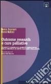 Outcome research e cure palliative. Concetti generali e aspetti applicativi. Ricerca cure palliative libro