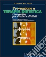 Prevenzione e terapia dietetica. Una guida per medici e dietisti libro