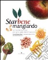 Starbene mangiando. Le ricette regionali per una sana alimentazione libro