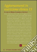 Aggiornamenti in nutrizione clinica. Vol. 13 libro