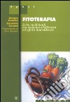 Fitoterapia. Erbe medicinali tra evidenze d'efficacia ed effetti indesiderati libro