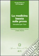 La medicina basata sulle prove. Dalle fonti di conoscenza alla realtà del singolo paziente libro