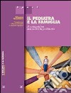 Il pediatra e la famiglia libro