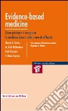 Evidence-based medicine. Come praticare e insegnare la medicina basata sulle prove di efficacia libro