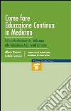 Come fare educazione continua in medicina. Individuazione dei fabbisogni libro