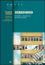 Screening. Profilo complesso di assistenza libro