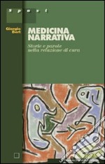 Medicina narrativa. Storie e parole nella relazione di cura libro