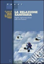 La relazione sanitaria. Dalle informazioni alle decisioni libro