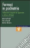 Farmaci in psichiatria. Indicazioni terapeutiche approvate e utilizzo off-label libro