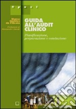 Guida all'audit clinico. Pianificazione, preparazione e conduzione