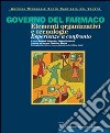 Governo del farmaco. ELementi organizzativi e tecnologie. Esperienze a confronto. Con CD-ROM libro