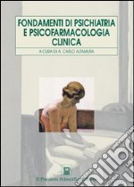 Fondamenti di psichiatria e psicofarmacologia clinica libro