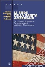 Le sfide della sanità americana. La riforma di Obama. Le innovazioni di Kaiser Permanente