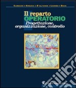 Il reparto operatorio. Progettazione, organizzazione, controllo libro