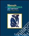 Manuale di oncologia per infermieri libro