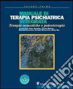 Manuale di terapia psichiatrica integrata. Terapie somatiche e psicoterapie