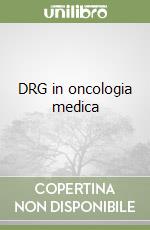 DRG in oncologia medica libro