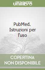 PubMed. Istruzioni per l'uso libro