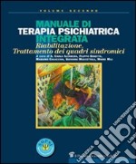 Manuale di terapia psichiatrica integrata. Riabilitazione, trattamento dei quadri sindromici libro