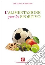 L'alimentazione per lo sportivo libro